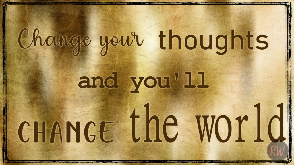Change your thoughts