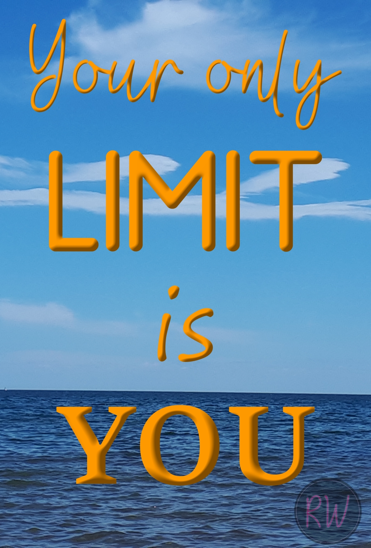 Your only limit is you