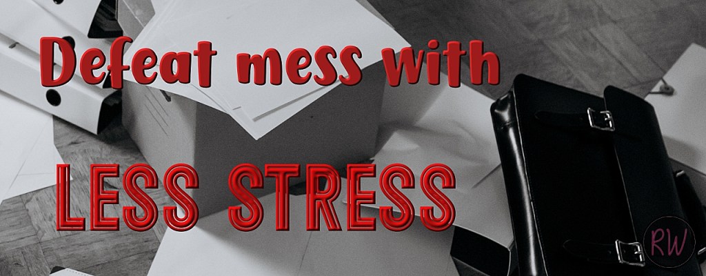 Defeat mess with less stress