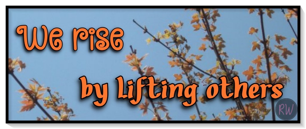 We rise by lifting others