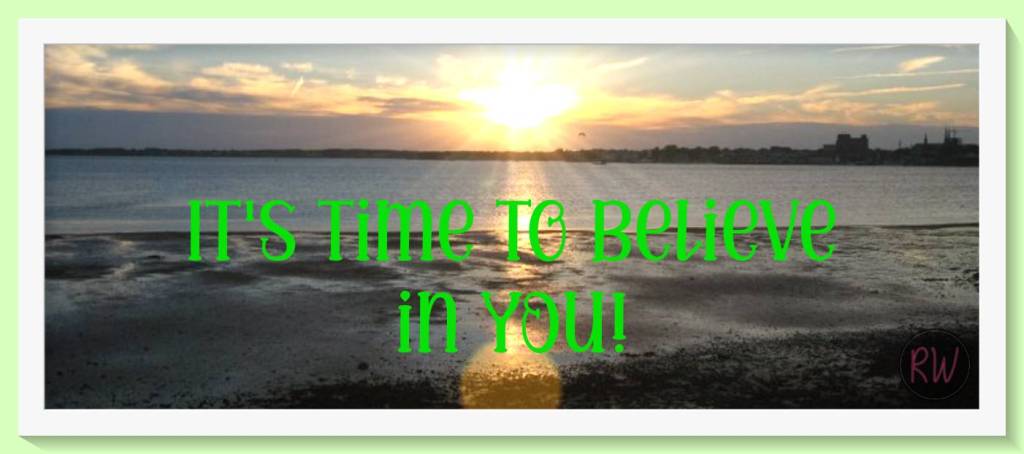 It's time to believe in you!