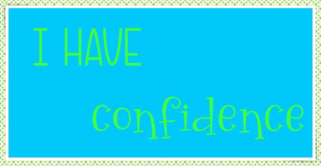 I have confidence