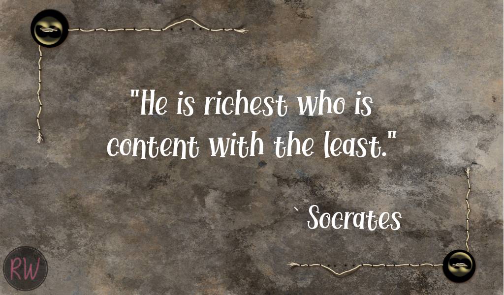 He is richest who is content with the least