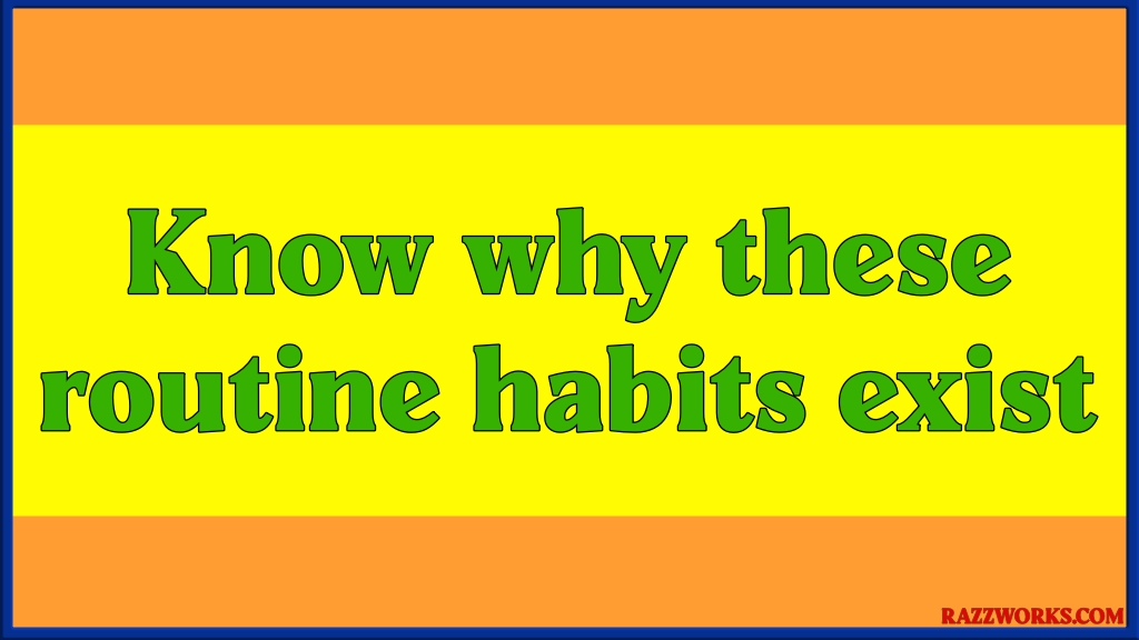 Word image - Know why these routine habits exist